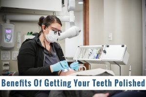 What Are The Benefits Of Getting Your Teeth Polished